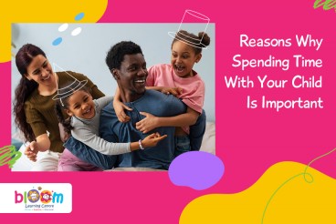 Reasons Why Spending Time With Your Child Is Important