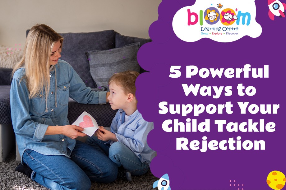5 Powerful Ways to Support Your Child Tackle Rejection
